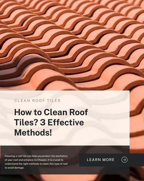 How to Clean Roof Tiles 3 Effective Methods!